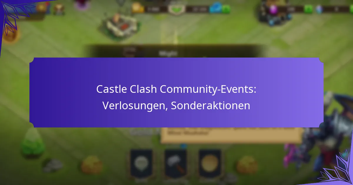 Castle Clash Community-Events: Verlosungen, Sonderaktionen