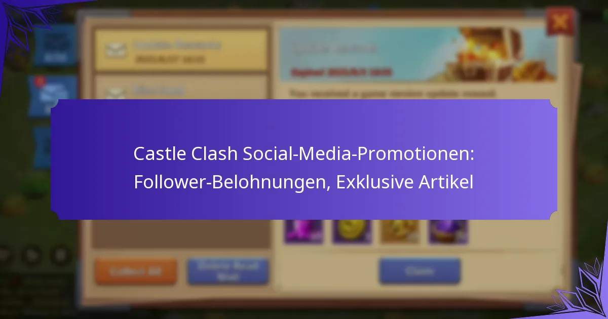 Castle Clash Social-Media-Promotionen: Follower-Belohnungen, Exklusive Artikel