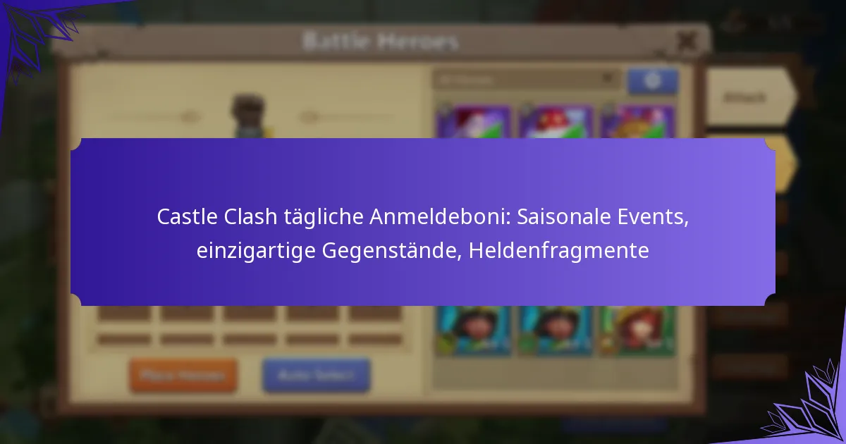 Castle Clash tägliche Anmeldeboni: Saisonale Events, einzigartige Gegenstände, Heldenfragmente