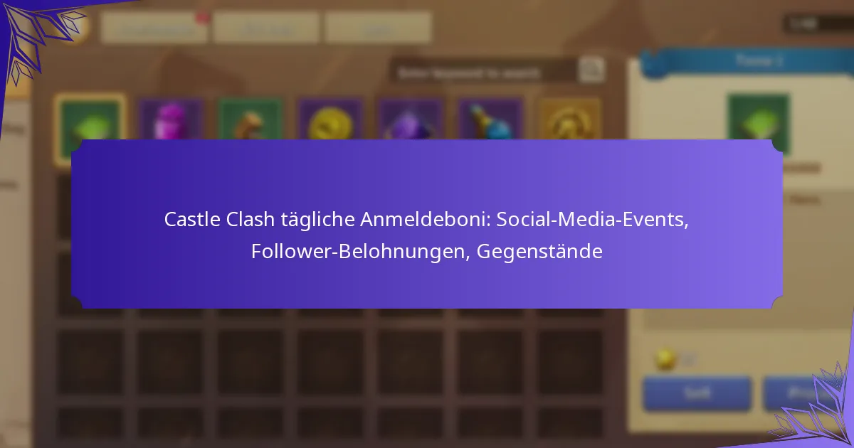 Castle Clash tägliche Anmeldeboni: Social-Media-Events, Follower-Belohnungen, Gegenstände