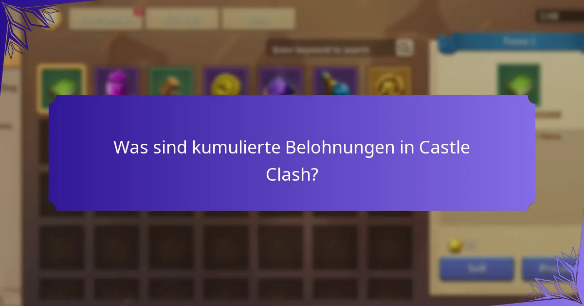 Was sind kumulierte Belohnungen in Castle Clash?