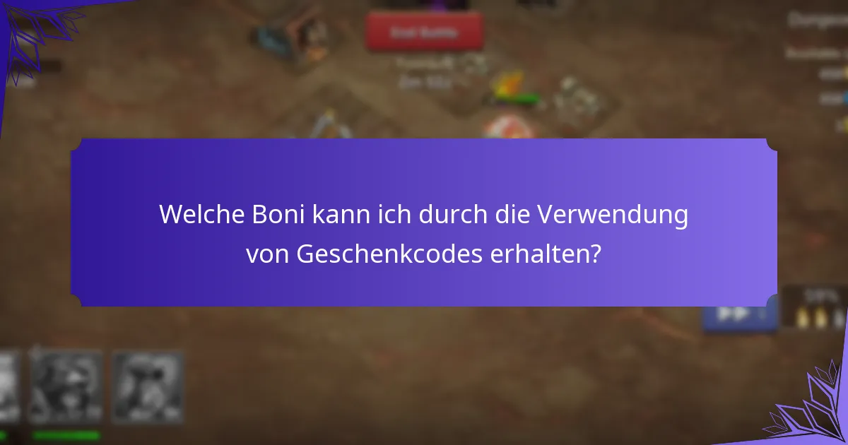 Welche Boni kann ich durch die Verwendung von Geschenkcodes erhalten?
