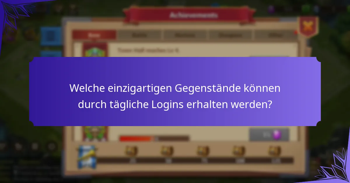 Welche einzigartigen Gegenstände können durch tägliche Logins erhalten werden?