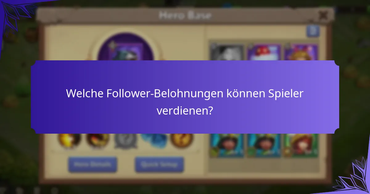 Welche Follower-Belohnungen können Spieler verdienen?