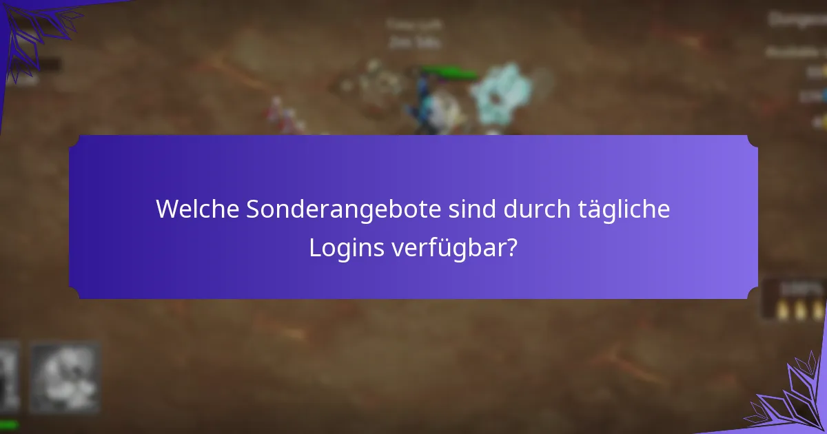 Welche Sonderangebote sind durch tägliche Logins verfügbar?